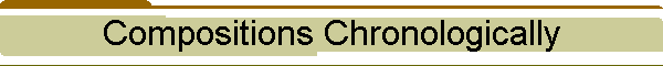 Compositions Chronologically