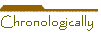 Chronologically