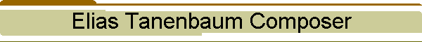 Elias Tanenbaum Composer